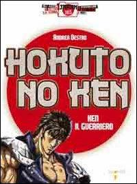 Hokuto no Ken. Ken il guerriero - Andrea Destro - copertina