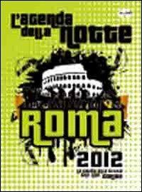 L'agenda della notte. Roma 2012 - copertina