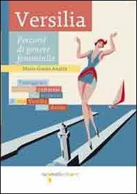 Versilia. Percorsi di genere femminile - Maria Grazia Anatra - copertina