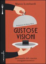 Gustose visioni. Dizionario del cinema enogastronomico