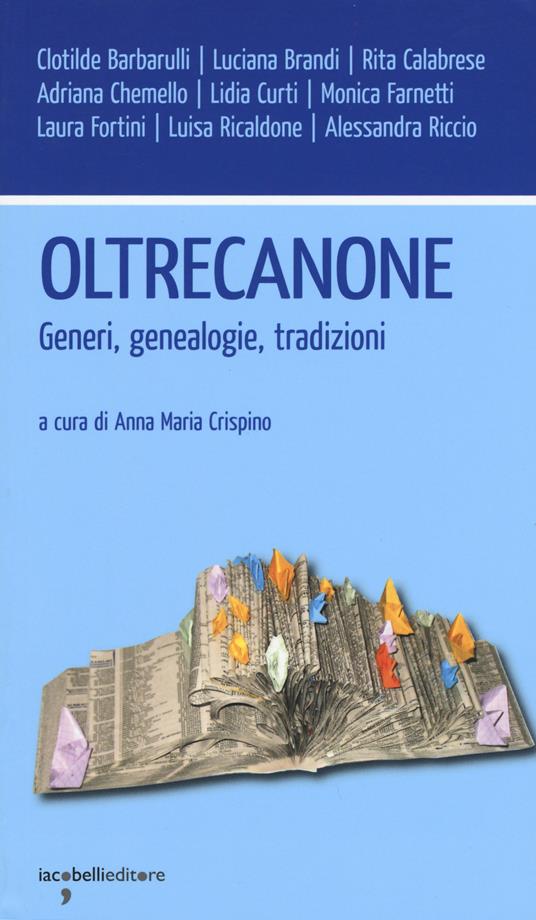 Oltrecanone. Generi, genealogie, tradizioni - copertina