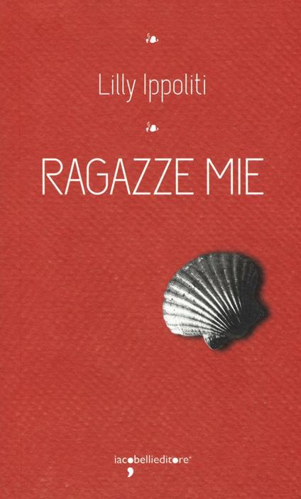 Ragazze mie - Lilly Ippoliti - copertina