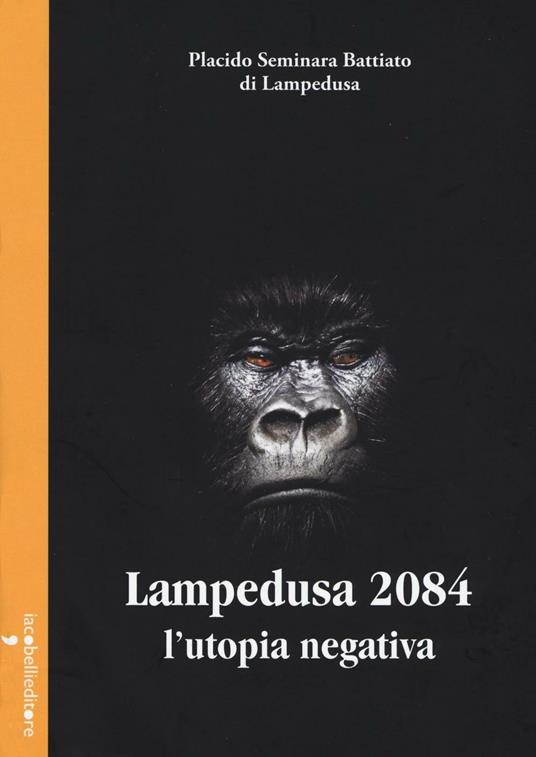 Lampedusa 2084. L'utopia negativa - Placido Seminara Battiato di Lampedusa - copertina
