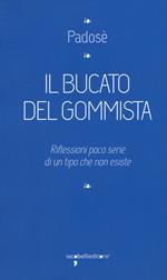 Il bucato del gommista. Riflessioni poco serie di un tipo che non esiste