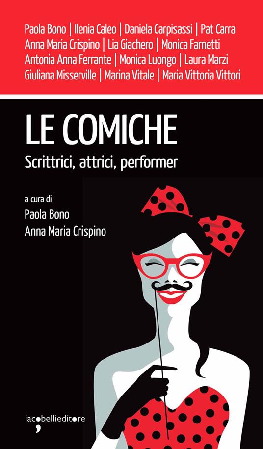 Le comiche. Scrittrici, attrici, performer - copertina