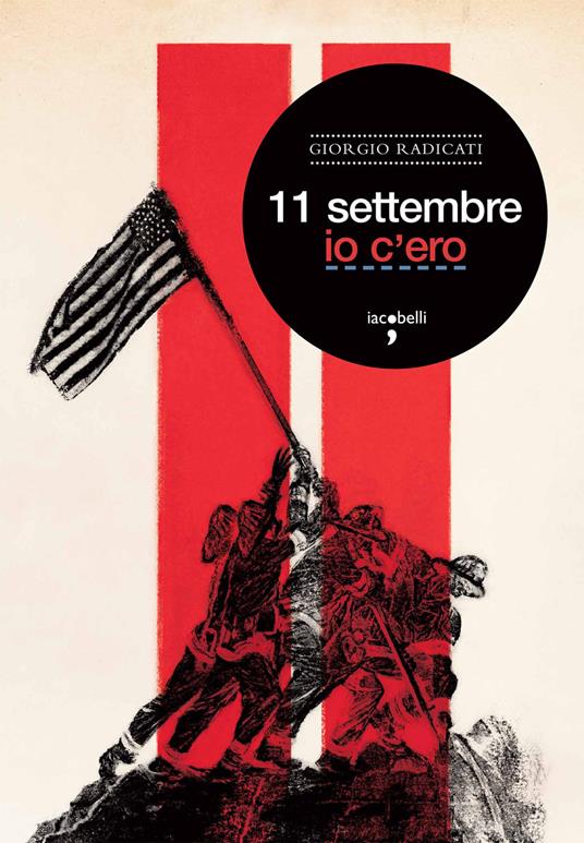 11 settembre. Io c'ero - Giorgio Radicati,Giuliano Capecelatro - ebook