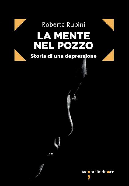 La mente nel pozzo. Storia di una depressione - Roberta Rubini - ebook