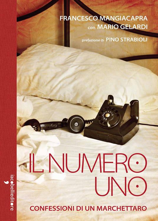 Il numero uno. Confessioni di un marchettaro - Francesco Mangiacapra,Mario Gelardi - ebook