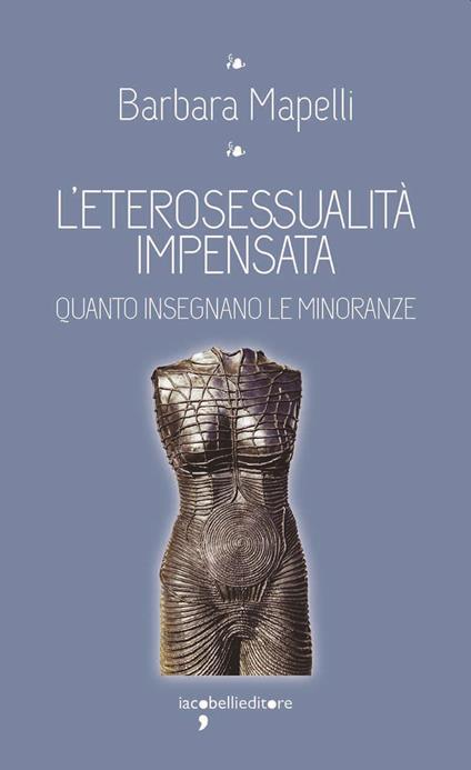 L'eterosessualità impensata. Quanto insegnano le minoranze - Barbara Mapelli - copertina