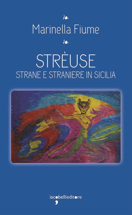 Strèuse. Strane e straniere in Sicilia - Marinella Fiume - copertina