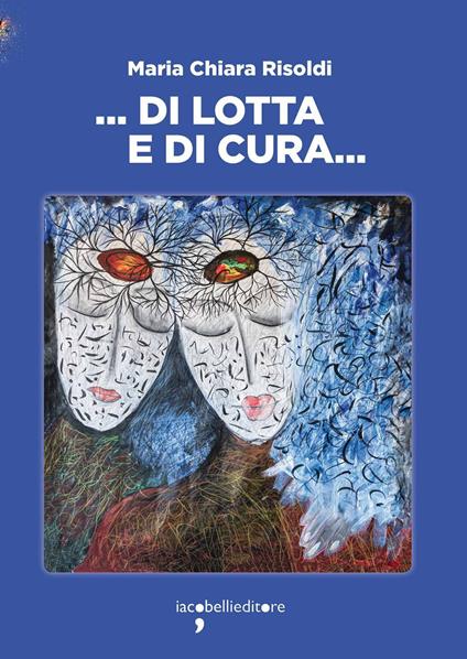 ... Di lotta e di cura... - Maria Chiara Risoldi - ebook