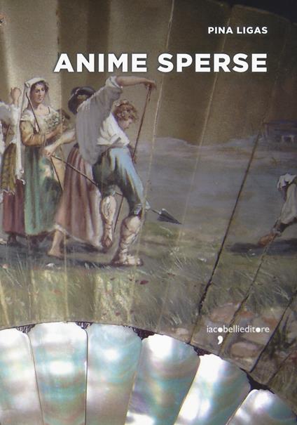 Anime sperse - Pina Ligas - copertina