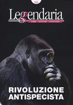 Leggendaria. Vol. 165: Rivoluzione antispecista