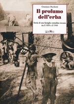 Il profumo dell'erba. Storia di una famiglia contadina toscana tra il 1850 e il 1940