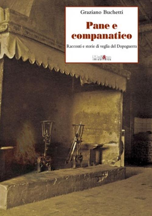 Pane e companatico. Racconti e storie di veglia del Dopoguerra - Graziano Buchetti - copertina