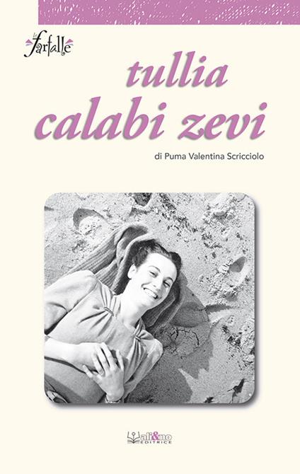 Tullia Calabi Zevi - Puma Valentina Scricciolo - Libro - Ali&No - Le  farfalle | IBS