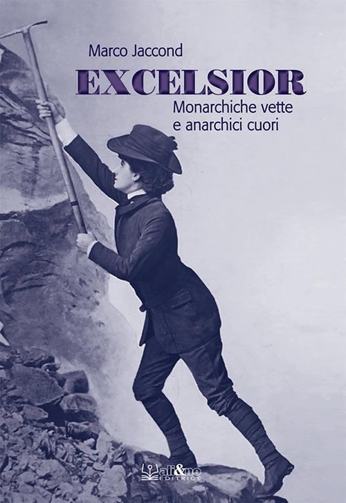 Excelsior. Monarchiche vette e anarchici cuori - Marco Jaccond - copertina