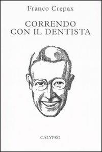 Correndo con il dentista - Franco Crepax - copertina