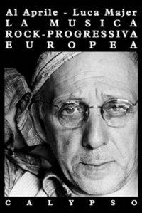La musica rock-progressiva europea - Al Aprile,Luca Mayer - copertina