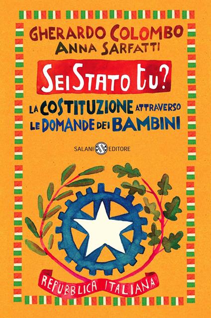 Sei Stato tu? La Costituzione attraverso le domande dei bambini - Gherardo  Colombo - Anna Sarfatti - - Libro - Salani - Saggi e manuali