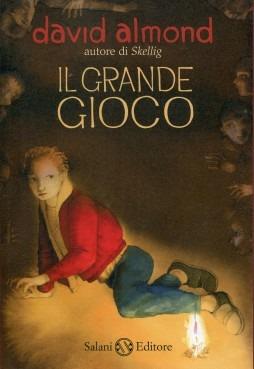 Il grande gioco - David Almond - Libro - Salani - Fuori collana Salani | IBS