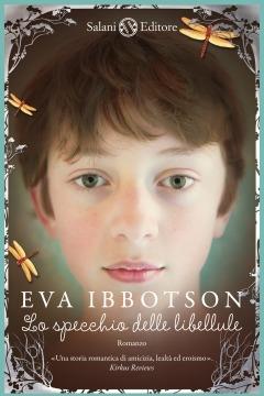 Lo specchio delle libellule - Eva Ibbotson - Libro - Salani - | IBS