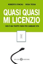 Quasi quasi mi licenzio. Non è mai troppo tardi per cambiare vita