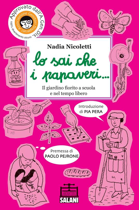 Lo sai che i papaveri... Il giardino fiorito a scuola e nel tempo libero. Ediz. illustrata - Nadia Nicoletti - copertina