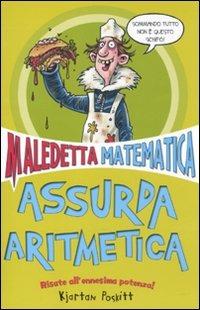 Assurda aritmetica. Maledetta matematica - Kjartan Poskitt - 3