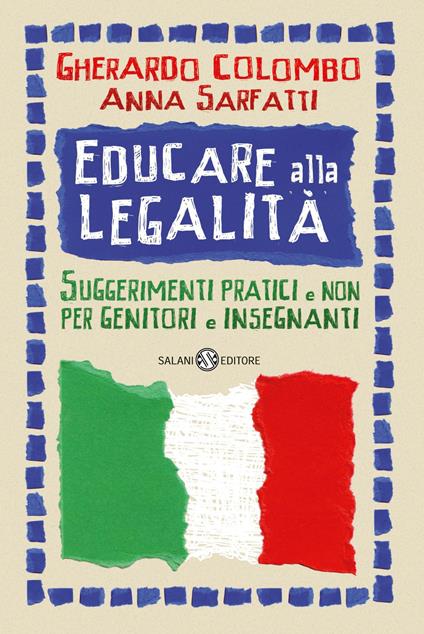 Educare alla legalità. Suggerimenti pratici e non per genitori e insegnanti - Gherardo Colombo,Anna Sarfatti - ebook