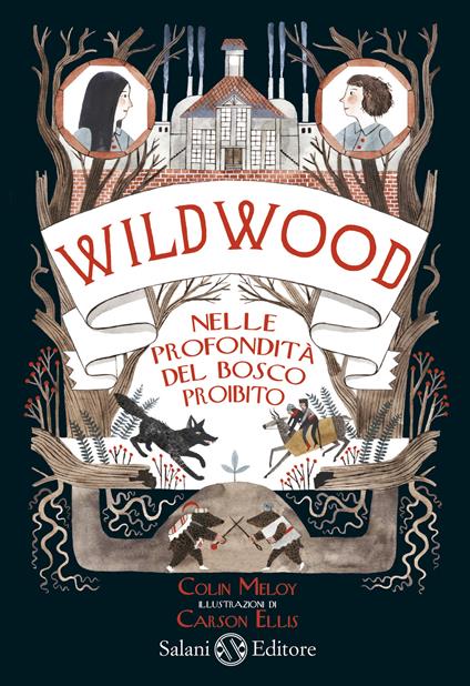 Nelle profondità del bosco proibito. Wildwood - Colin Meloy - copertina