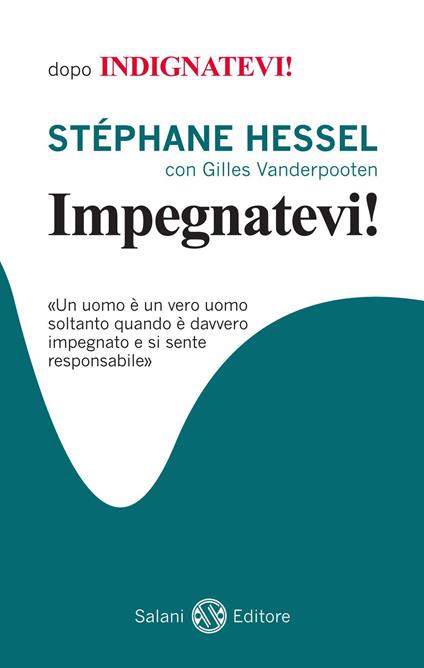 Impegnatevi! - Stéphane Hessel,Gilles Vanderpooten,Francesco Bruno - ebook