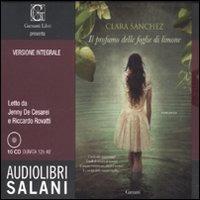 Il profumo delle foglie di limone. Audiolibro. 10 CD Audio. Ediz. integrale  - Clara Sánchez - Libro - Salani - Audiolibri | IBS