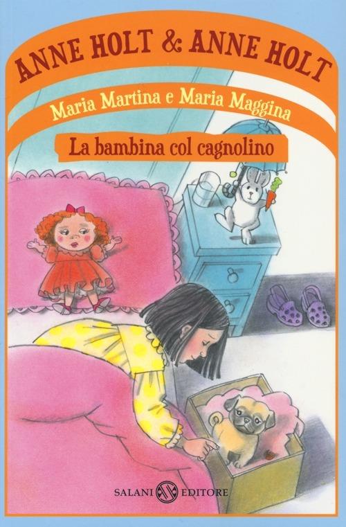 Maria Martina e Maria Maggina. La bambina col cagnolino - Anne Holt - 4