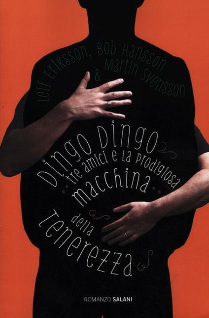 Dingo Dingo. Tre amici e la prodigiosa macchina della tenerezza - Leif Eriksson,Bon Hansson,Martin Svensson - copertina