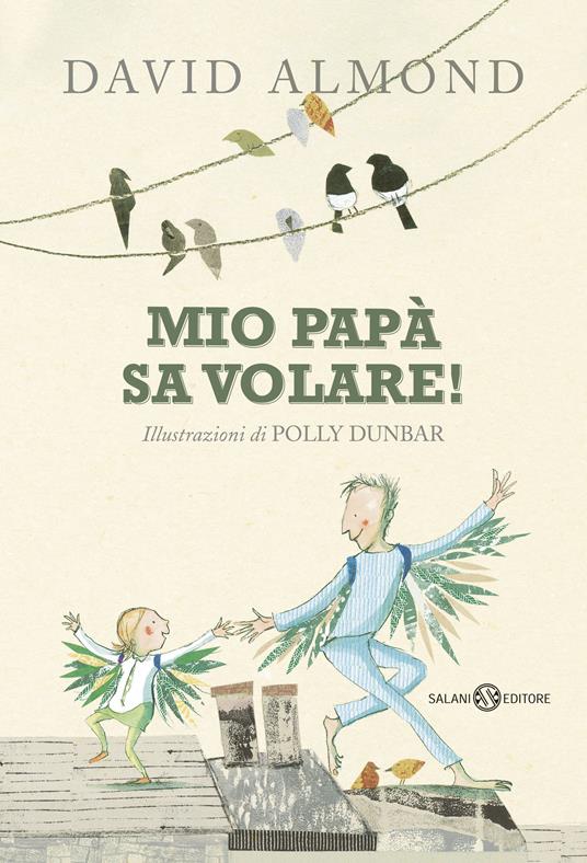 Mio papà sa volare! - David Almond - copertina