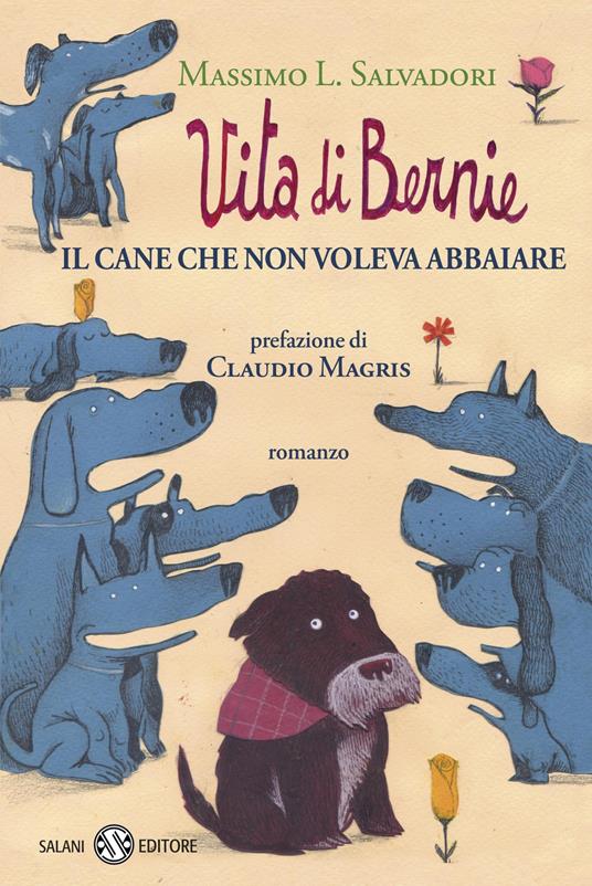 Vita di Bernie. Il cane che non voleva abbaiare - Massimo L. Salvadori - copertina