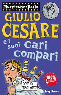 Giulio Cesare e i suoi cari compari - Toby Brown - copertina