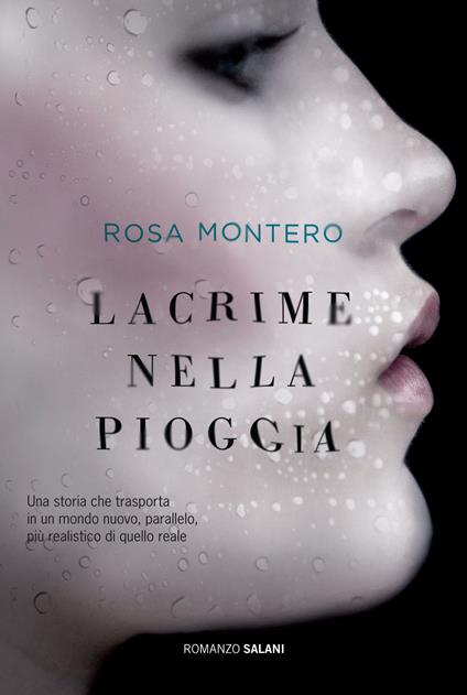 Lacrime nella pioggia - Rosa Montero - Libro - Salani - Romanzo