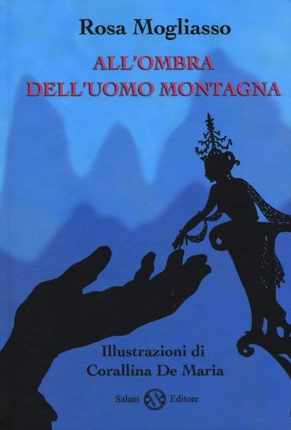 All'ombra dell'uomo montagna - Rosa Mogliasso - copertina