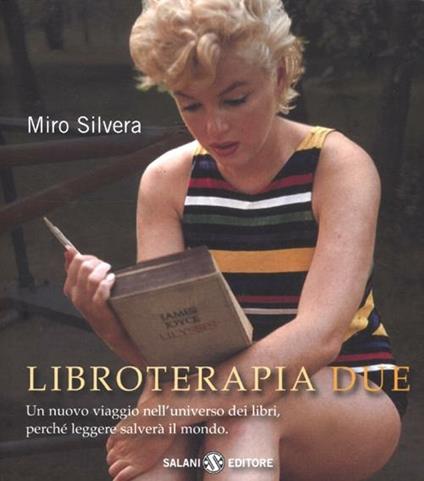 Libroterapia due. Un nuovo viaggio nell'universo dei libri, perché leggere salverà il mondo - Miro Silvera - copertina