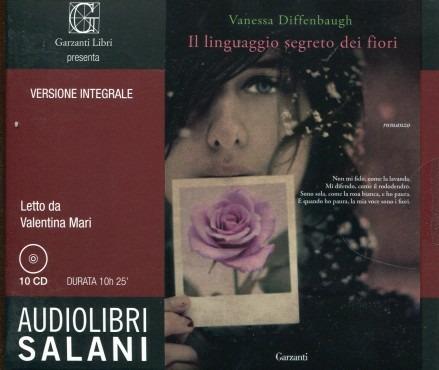Il linguaggio segreto dei fiori letto da Mari Valentina. Audiolibro. 10 CD  Audio. Ediz. integrale - Vanessa Diffenbaugh - Libro - Salani - Audiolibri  | IBS