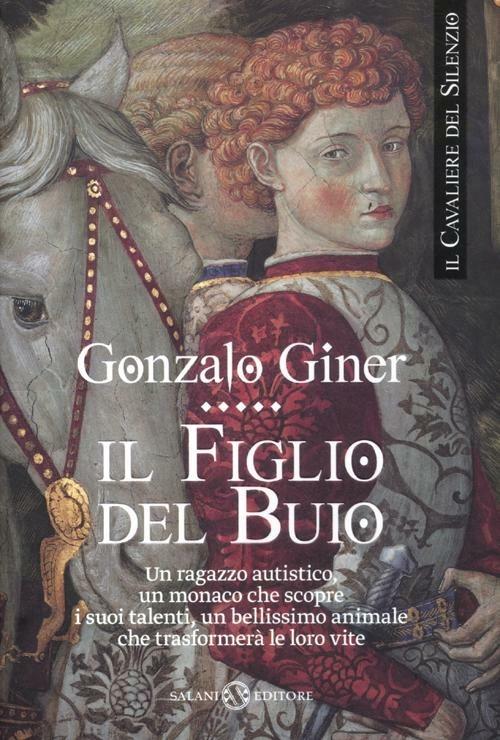 Il figlio del buio. Il cavaliere del silenzio. Vol. 1 - Gonzalo Giner - 2