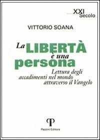 Image of La libertà è una persona. Lettura degli accadimenti attraverso il Vangelo