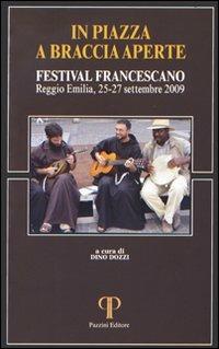 In piazza a braccia aperte. Festival Francescano (Reggio Emilia, 25-27 settembre 2009) - copertina