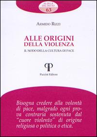 Alle origini della violenza. Il nodo della cultura di pace - Armido Rizzi - copertina