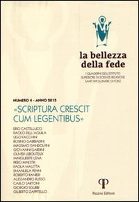 La bellezza della fede. I quaderni dell'Istituto di Scienze Religiose Sant'Apollinare di Forlì (2013). Vol. 4: Scriptura crescit cum legentibus. - Erio Castellucci,Paolo Dell'Aquila,Ugo Facchini - copertina