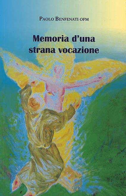 Memoria d'una strana vocazione - Paolo Benfenati - copertina
