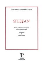 Sflezan. Poesie in dialetto romagnolo della bassa Romagna. Nuova ediz.