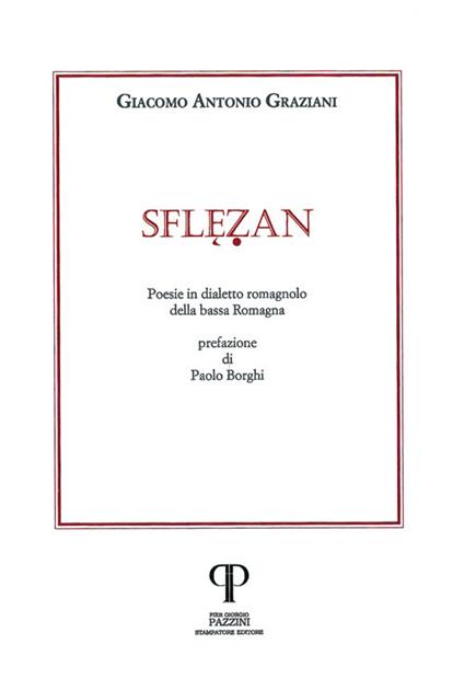 Sflezan. Poesie in dialetto romagnolo della bassa Romagna. Nuova ediz. - Giacomo Antonio Graziani - copertina